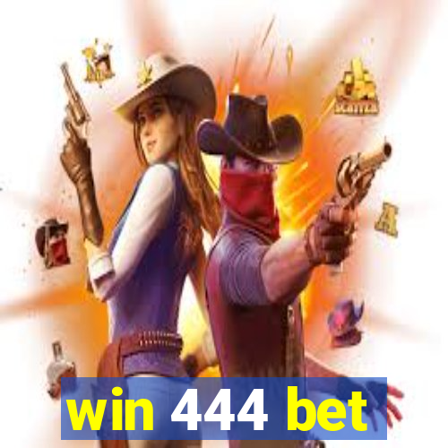 win 444 bet
